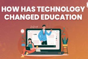 how has technology changed education