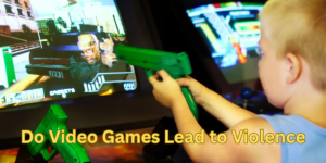 Do Video Games Lead to Violence