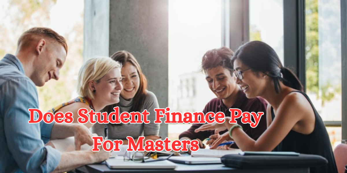 Does Student Finance Pay For Masters (1)