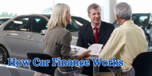 How Car Finance Works