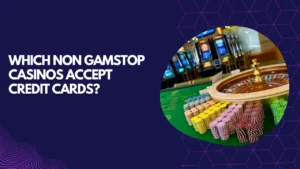 Which Non GamStop Casinos Accept Credit Cards